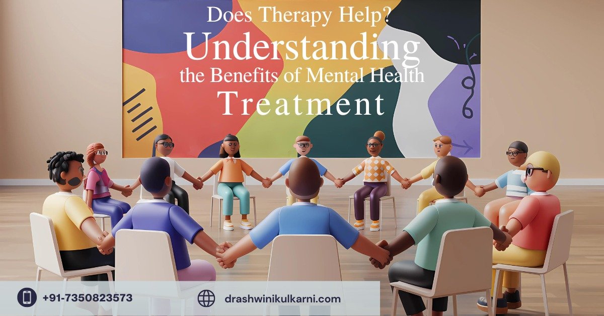 Does Therapy Help? Understanding the Benefits of Mental Health Treatment